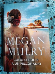 Libri: Cómo seducir a un millonario . Megan Mulry